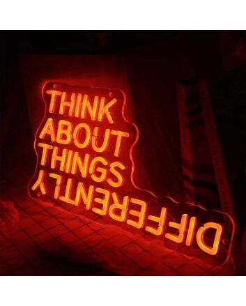 Think About Things Differently Neon Sign
