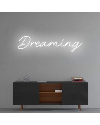 Dreaming&#39; neon sign
