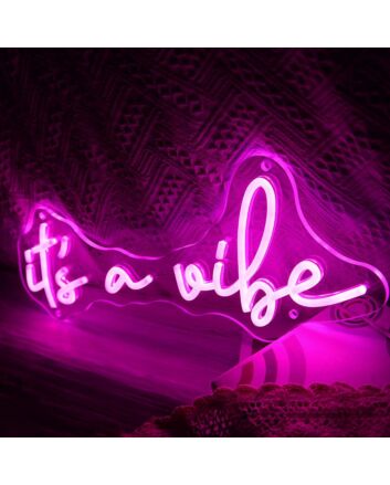 It&#039;s A Vibe Neon Sign