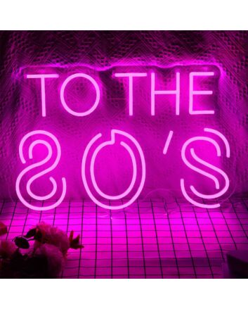 To The 80's Neon Sign