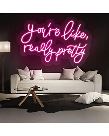 Led Neon Signs Light You&#039;re Like Really Pretty Sign
