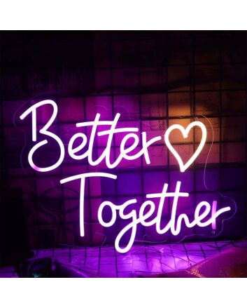 Better Together Neon Sign