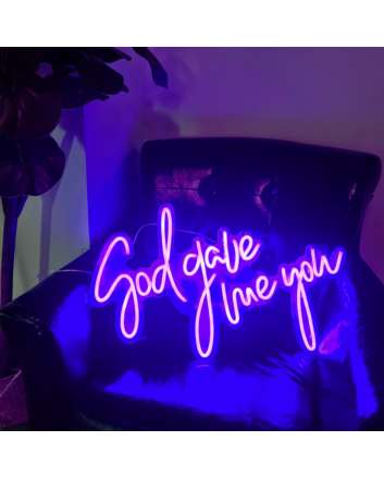 Divine Illumination God Gave Me You Neon Sign