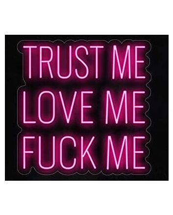 Trust Me Love Me F Me Led Neon Sign