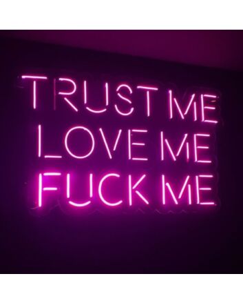 Trust Me Love Me Fck Me  Neon Sign Led Neon Wall Sign