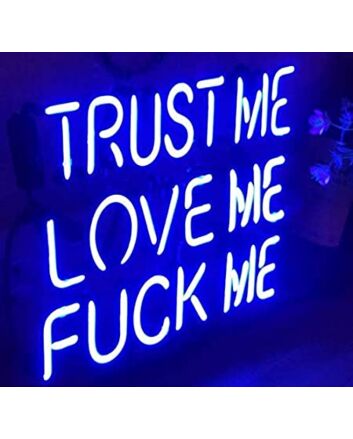 Trust Me Love Me Fck Me Acrylic Board Neon Sign