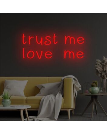 Trust Me Neon Sign Love Me Led Sign