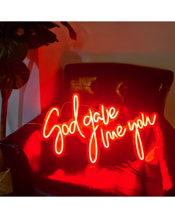 Divine Illumination God Gave Me You Neon Sign