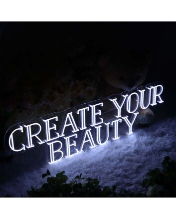 CREATE YOUR BEAUTY Neon Sign