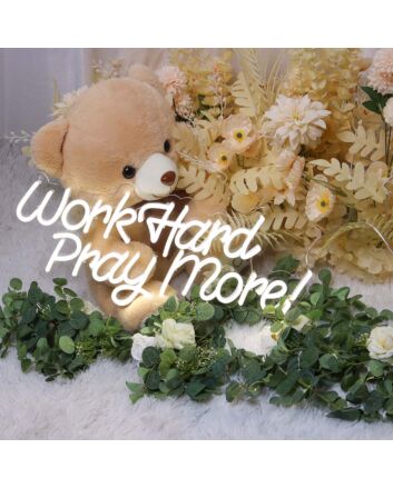 Work Hard Pray More Neon Sign