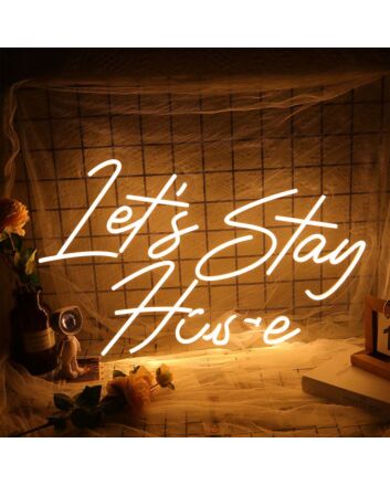 Lets Stay Home Neon Sign