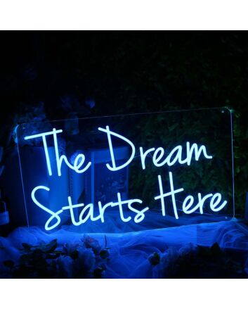 The Dream Starts Here Neon Sign