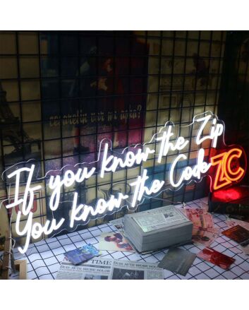 If You Know The Zip You Know The Code ZC Neon Sign