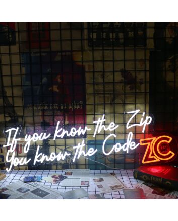 If You Know The Zip You Know The Code ZC Neon Sign