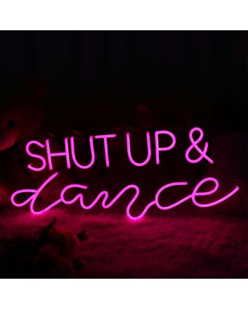 Shut Up And Dance Neon Sign