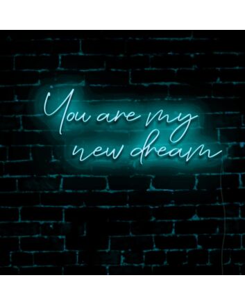 You Are My New Dream LED Sign