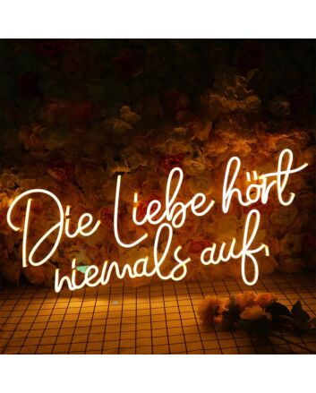 Die Liebe Hort Niemals Auf Neon Sign
