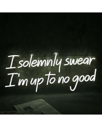 I Solemnly Swear I Am To No Good Neon Sign
