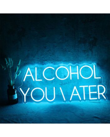 ALCOHOL YOU LATER Neon Sign