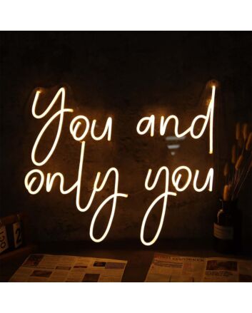 You And Only You Neon Sign