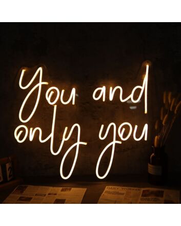 You And Only You Neon Sign