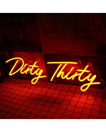 Dirty Thirty Neon Sign