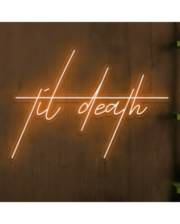Til Death LED Neon Sign