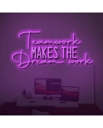 Teamwork Makes The Dreamwork LED Neon Sign