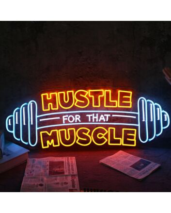 HUSTLE MUSCLE FOR THAT Neon Sign