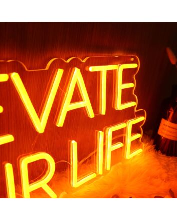 Elevate Your Life Orange Neon Sign