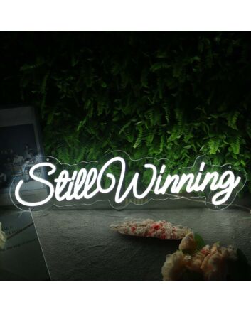 Still Winning White Neon Sign