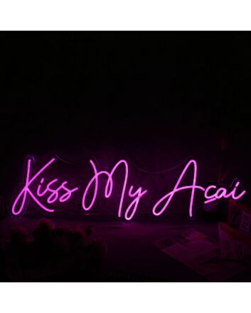 Kiss My Acai Pink Neon Sign