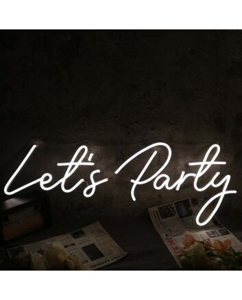Let Us Party White LED Custom Neon Sign