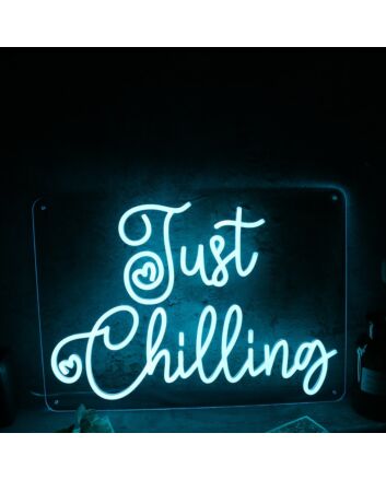 Just Chilling Blue Custom Neon Sign