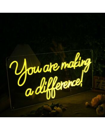 You Are Making A Difference Yellow Neon Sign
