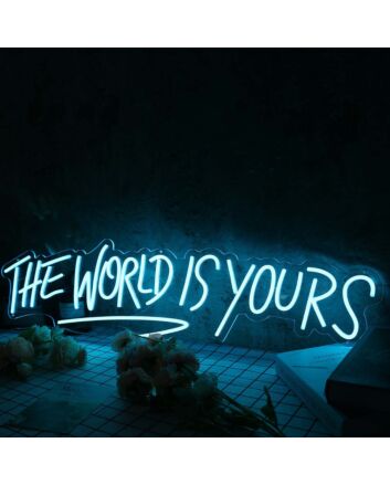 The World Is Yours Blue Custom Neon Sign