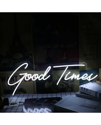 Good Times White Neon Sign
