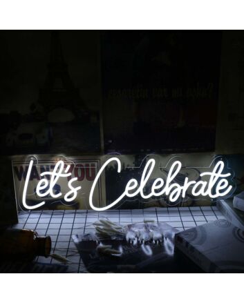 Let Us Celebrate White Custom Party Neon Sign