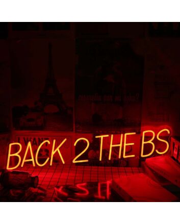 BACK 2 THE BS Red Custom Neon Sign