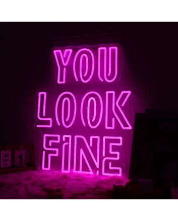 You Look Fine Pink Custom Neon Sign