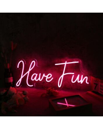 Have Fun Red Custom Neon Sign