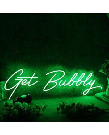 Get Bubbly Green Neon Sign