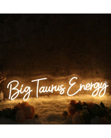 Big Taurus Energy Yellow Neon Sign