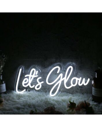Let's Glow White Custom LED Neon Sign