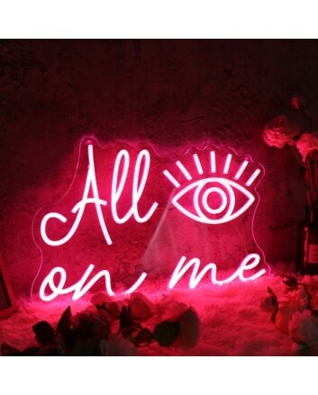 All Eyes On Me Red Custom Neon Sign