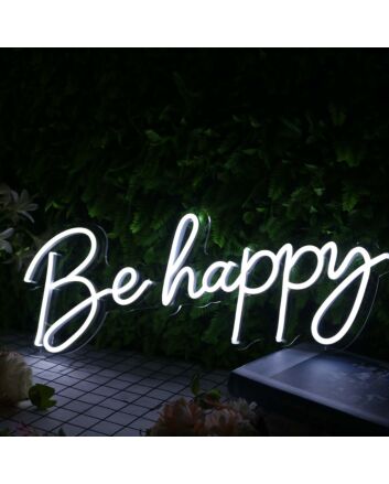 Be Happy White Neon Sign