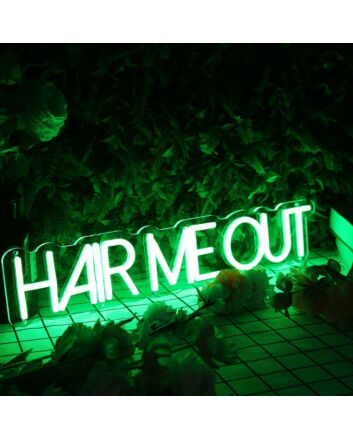 Hair Me Out Green Neon Sign