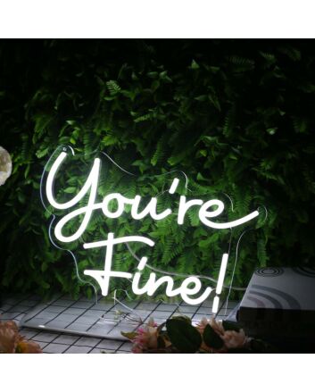 You Are Fine White Neon Sign