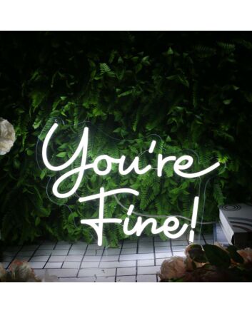 You Are Fine White Neon Sign