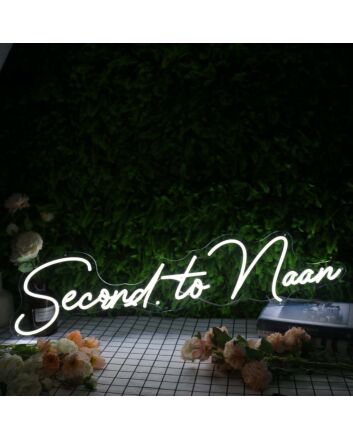 Second To Naan White Neon Sign